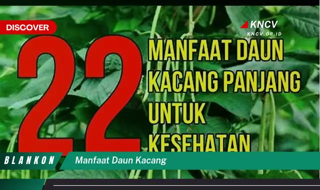 Ketahui 8 Manfaat Daun Kacang untuk Kesehatan Tubuh Anda