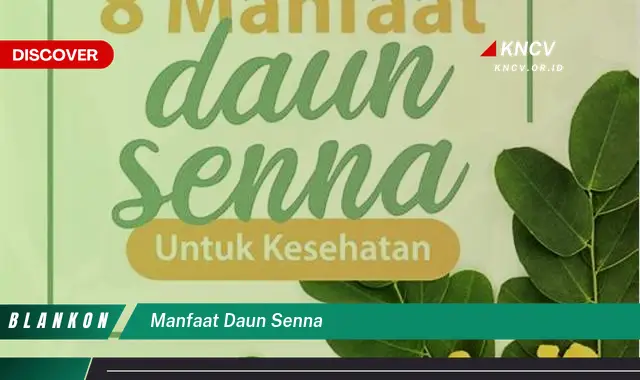 Ketahui 7 Manfaat Daun Senna yang Jarang Diketahui