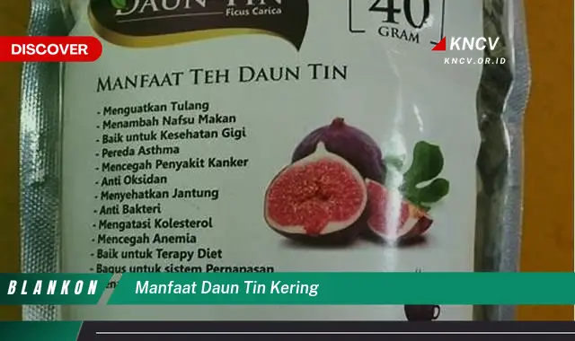 Ketahui 9 Manfaat Daun Tin Kering untuk Kesehatan Anda