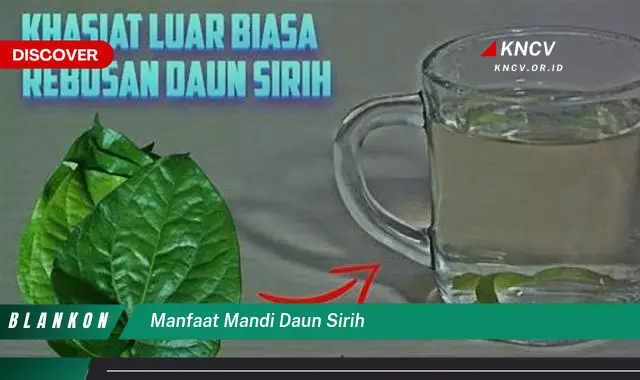 Ketahui 7 Manfaat Mandi Daun Sirih untuk Kecantikan