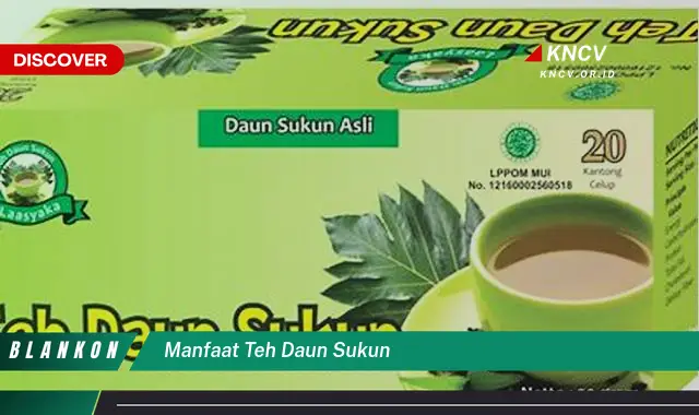 Ketahui 8 Manfaat Teh Daun Sukun untuk Kesehatan Anda yang Menakjubkan