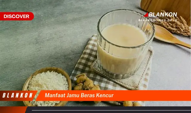 manfaat jamu beras kencur