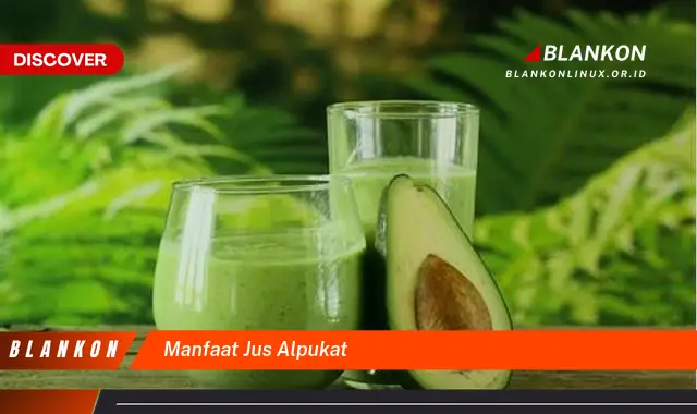 manfaat jus alpukat