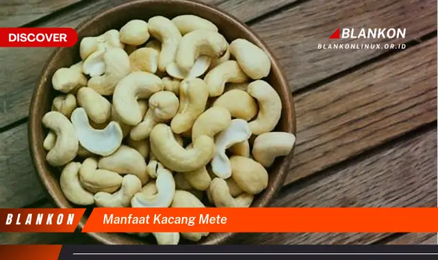 manfaat kacang mete