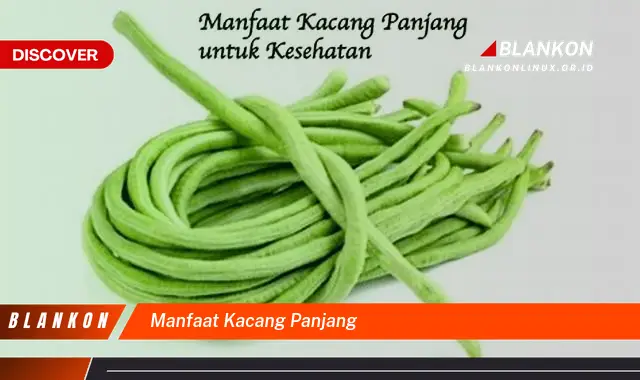 manfaat kacang panjang