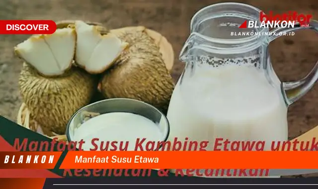 manfaat susu etawa